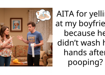 AITA for yelling at my boyfriend because he didn’t wash his hands after p**ping?