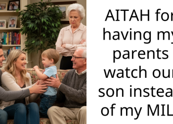 AITAH for having my parents watch our son instead of my MIL?