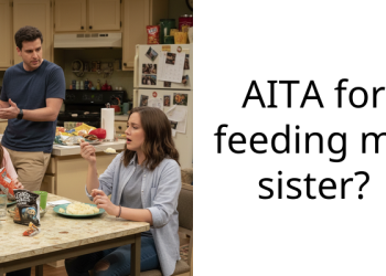 AITA for feeding my sister?