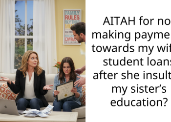AITAH for not making payments towards my wife’s student loans after she insulted my sister’s education?
