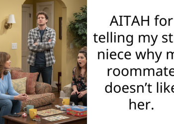 AITAH for telling my step niece why my roommate doesn’t like her.