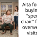 Aita for not buying a “special chair” for an overweight visitor?