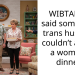 WIBTAH if I said someone’s trans husband couldn’t attend a women’s dinner?