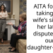 AITA for not taking my wife’s side in her latest dispute with our daughter-in-law?