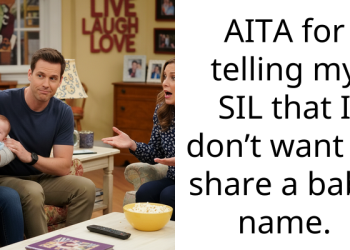 AITA for telling my SIL that I don’t want to share a baby name.