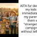 AITA for demanding my kids back immediately after my parents left them with “strangers” at a campground without telling me?