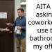 AITA for asking a coworker not use the bathroom in my office?