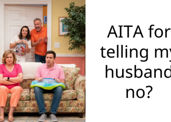 AITA for telling my husband no?