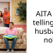 AITA for telling my husband no?