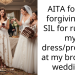 AITA for not forgiving my SIL for ruining my dress/proposal at my brother’s wedding?
