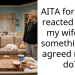 AITA for how I reacted when my wife did something we agreed not to do?