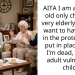 AITA I am a 58year old only child. My very elderly parents want to have a say in the protections I put in place, after I’m dead, for my adult vulnerable child.