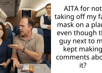 AITA for not taking off my face mask on a plane even though the guy next to me kept making comments about it?