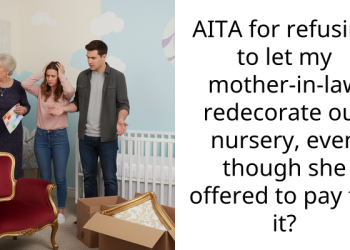 AITA for refusing to let my mother-in-law redecorate our nursery, even though she offered to pay for it?