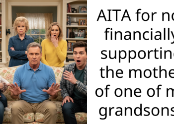 AITA for not financially supporting the mother of one of my grandsons?