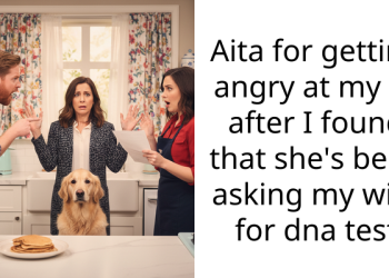 Aita for getting angry at my sil after I found that she’s been asking my wife for dna test