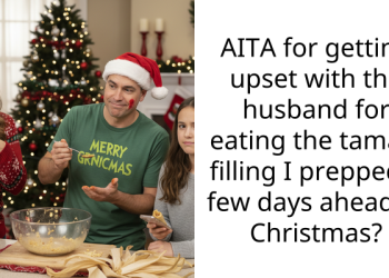 AITA for getting upset with the husband for eating the tamale filling I prepped a few days ahead of Christmas?