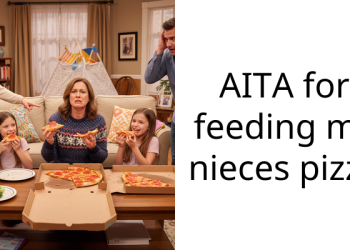 AITA for feeding my nieces pizza
