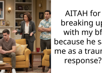 He Ignored My Repeated No’s And Then Blamed His Past Trauma When I Broke Up With Him