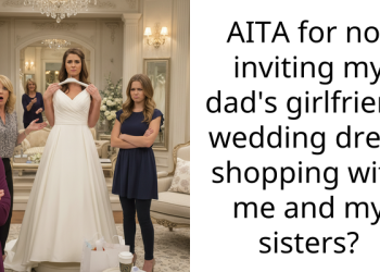 AITA for not inviting my dad’s girlfriend wedding dress shopping with me and my sisters?
