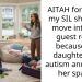 AITAH for telling my SIL she can’t move into our guest room because my daughter has autism and needs her space?