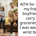 AITA for asking my friend’s boyfriend to carry my groceries when I was wearing a wrist brace?