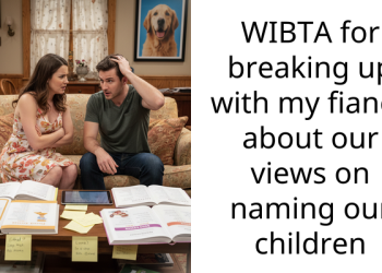 WIBTA for breaking up with my fiance about our views on naming our children