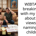 WIBTA for breaking up with my fiance about our views on naming our children