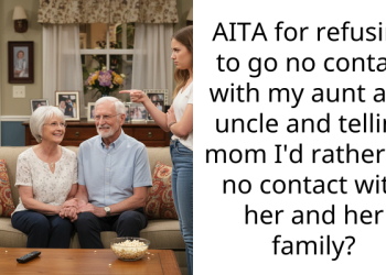 AITA for refusing to go no contact with my aunt and uncle and telling mom I’d rather go no contact with her and her family?