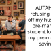AUTAH for refusing to pay off my husband’s pre-marriage student loan with my pre-marriage savings