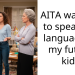 AITA wanting to speak my language to my future kid?