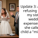 Update 3: AITA for refusing to pay my sister’s wedding expenses after she called my child a “mistake”?