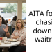 AITA for not chasing down the waitress