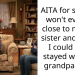 AITA for saying I won’t ever be close to my half sister and I wish I could have stayed with my grandparents?