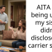 AITA for being upset my sister didn’t disclose her carrier status.