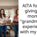 AITA for not giving my mom a “grandmother experience” with my baby?