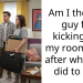 Am I the bad guy for kicking out my roommate after what she did to me?
