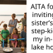 AITA for not inviting my sister’s new step-kids to my in-laws lake house?