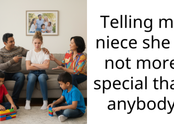 Telling my niece she is not more special than anybody