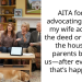 AITA for not advocating to have my wife added to the deed or trust for the house my parents bought us—after everything that’s happened?