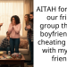 AITAH for telling our friend group that my boyfriend was cheating on me with my best friend?