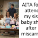 AITA for not attending my sister’s baby shower after our miscarriage?