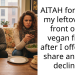 AITAH for eating my leftovers in front of my vegan friend after I offered to share and they declined?