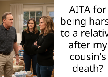 AITA for being harsh to a relative after my cousin’s death?