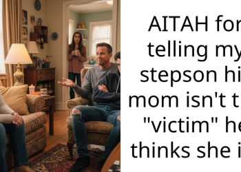 AITAH for telling my stepson his mom isn’t the “victim” he thinks she is?