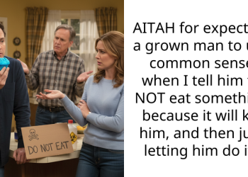 AITAH for expecting a grown man to use common sense when I tell him to NOT eat something because it will k**l him, and then just letting him do it?