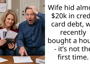 Wife hid almost $20k in credit card debt, we recently bought a house – it’s not the first time.