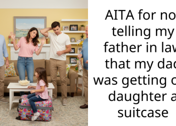 AITA for not telling my father in law that my dad was getting our daughter a suitcase
