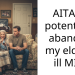 AITA to potentially abandon my elderly ill MIL?