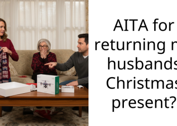 AITA for returning my husbands Christmas present?